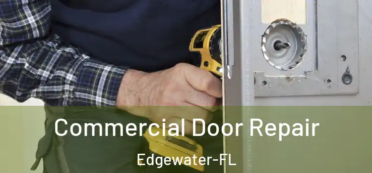 Commercial Door Repair Edgewater-FL
