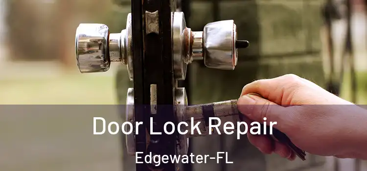 Door Lock Repair Edgewater-FL
