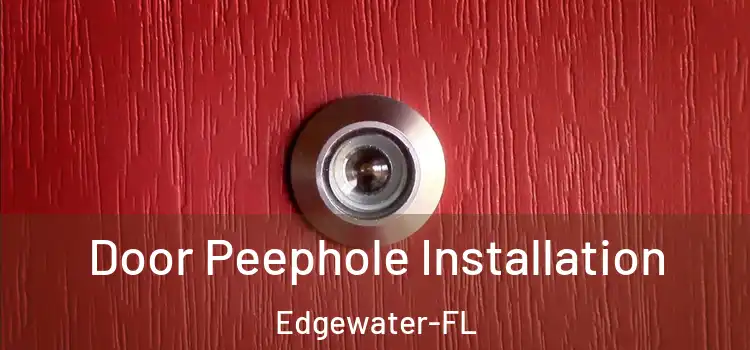  Door Peephole Installation Edgewater-FL