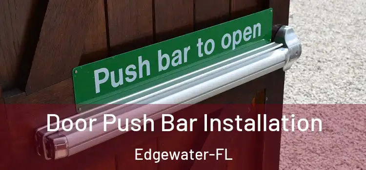 Door Push Bar Installation Edgewater-FL