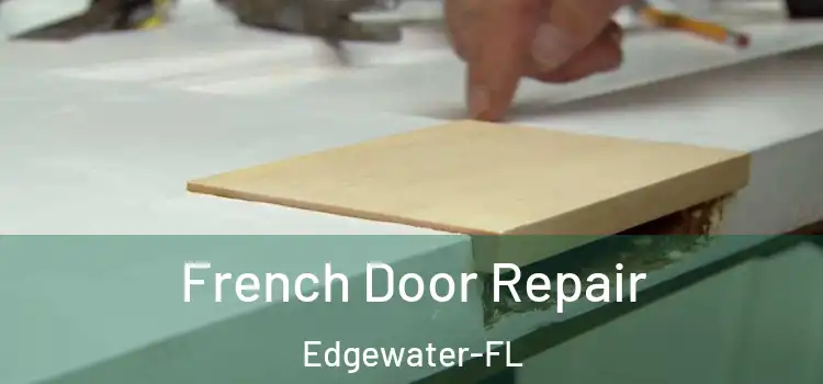 French Door Repair Edgewater-FL