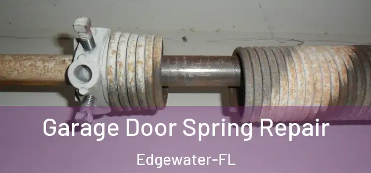 Garage Door Spring Repair Edgewater-FL